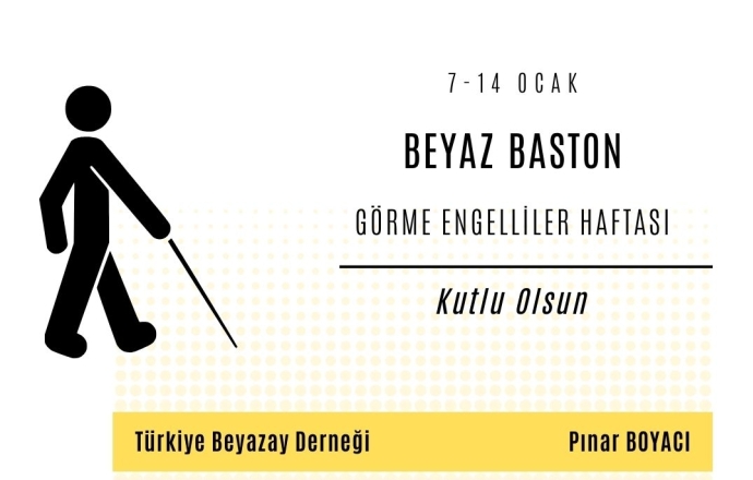 BEYAZ BASTON GÖRME ENGELLİLER HAFTASI